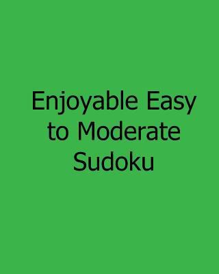 Enjoyable Easy to Moderate Sudoku: Fun, Large G... 1482552043 Book Cover