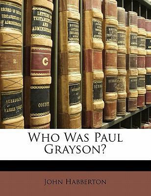 Who Was Paul Grayson? 1141117606 Book Cover