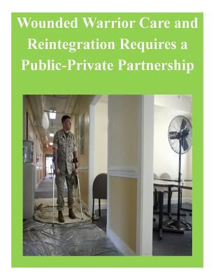 Wounded Warrior Care and Reintegration Requires... 1502942542 Book Cover