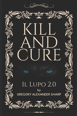 Kill and Cure: Il Lupo 2.0 B0CH25LY63 Book Cover
