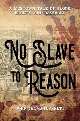 No Slave To Reason 1640620265 Book Cover