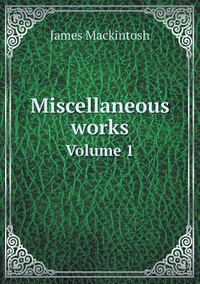 Miscellaneous works Volume 1 5518962398 Book Cover