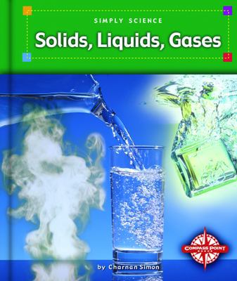 Solids, Liquids, Gases 0756500370 Book Cover