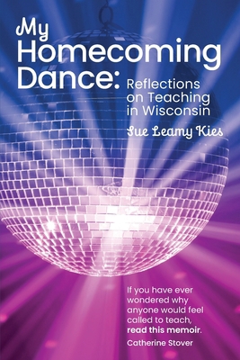 My Homecoming Dance: Reflections on Teaching in... B0D46TWMV7 Book Cover