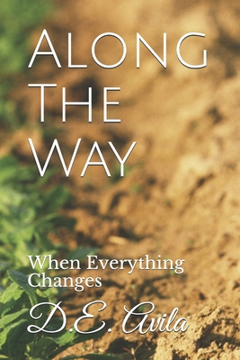Along The Way: When Everything Changes B086Y6M853 Book Cover