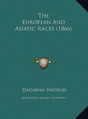 The European And Asiatic Races (1866) 116951183X Book Cover