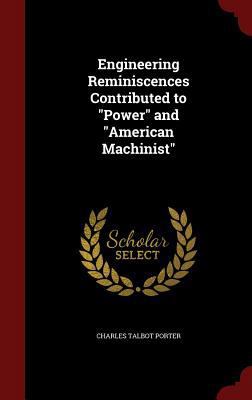 Engineering Reminiscences Contributed to Power ... 1297652452 Book Cover