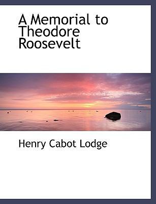 A Memorial to Theodore Roosevelt [Large Print] 1116189186 Book Cover