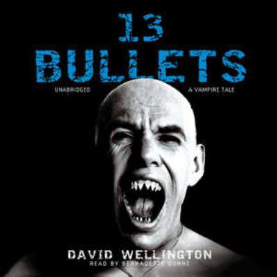 13 Bullets: A Vampire Tale 144172740X Book Cover