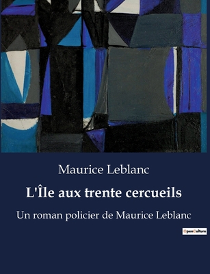 L'Île aux trente cercueils: Mystères et périls ... [French] B0BWSVJSGC Book Cover