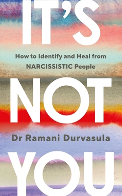 It's Not You: How to Identify and Heal from NAR... 1785045024 Book Cover