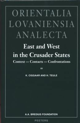 East and West in the Crusader States. Context -... 9042912871 Book Cover