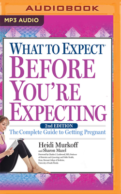 What to Expect Before You're Expecting: The Com... 1799719464 Book Cover