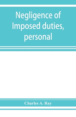 Negligence of imposed duties, personal 935392782X Book Cover