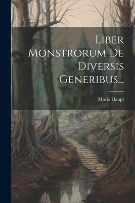 Liber Monstrorum De Diversis Generibus... [Latin] 1021169021 Book Cover