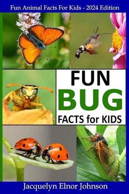 Fun Bug Facts for Kids 1990887066 Book Cover