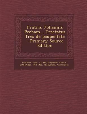 Fratris Johannis Pecham... Tractatus Tres de Pa... [Latin] 129545176X Book Cover