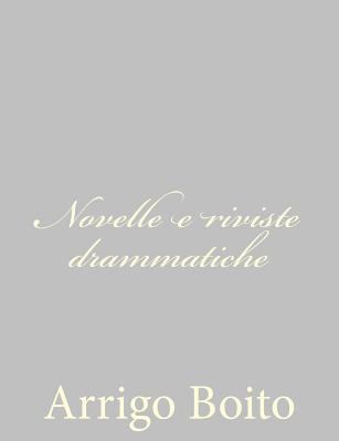 Novelle e riviste drammatiche [Italian] 1484172701 Book Cover