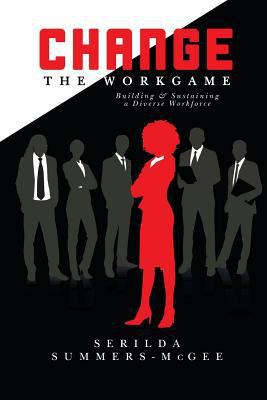 Change The WorkGame: Building and Sustaining a ... 1537340948 Book Cover