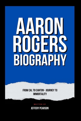 Aaron Rogers Biography: From Cal to Canton - jo...            Book Cover