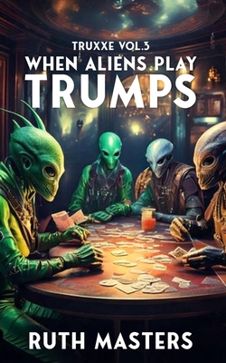 When Aliens Play Trumps B0C1DN7MB1 Book Cover