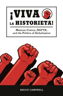 Viva la historieta: Mexican Comics, NAFTA, and ... 1604731257 Book Cover