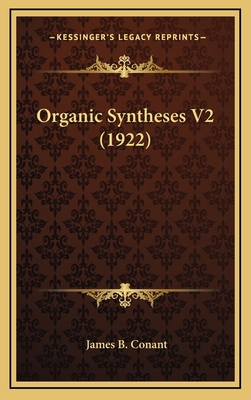 Organic Syntheses V2 (1922) 116420999X Book Cover