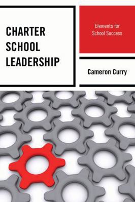 Charter School Leadership: Elements for School ... 1475803265 Book Cover