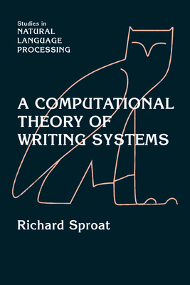 A Computational Theory of Writing Systems 0521034221 Book Cover