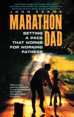 Marathon Dad:: Setting A Pace That Works For Wo... 0380793210 Book Cover