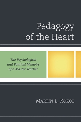 Pedagogy of the Heart: The Psychological and Po... 0761873163 Book Cover