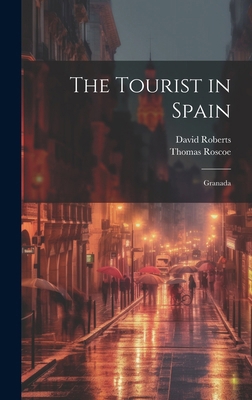 The Tourist in Spain: Granada 1020084502 Book Cover