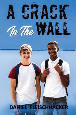 A Crack In The Wall: Racism explodes when a bla... 1974399958 Book Cover