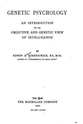 Genetic psychology, an introduction to an objec... 153481678X Book Cover