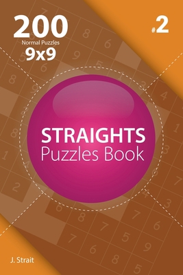 Straights - 200 Normal Puzzles 9x9 (Volume 2) 1982073047 Book Cover
