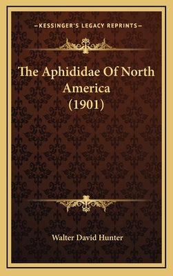 The Aphididae Of North America (1901) 1168939178 Book Cover