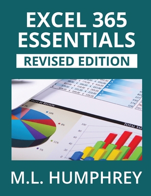Excel 365 Essentials: Revised Edition 1637441649 Book Cover
