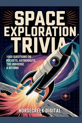 Space Exploration Trivia: 1,000 Questions on Ro... B0FPXLSM3W Book Cover