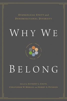 Why We Belong: Evangelical Unity and Denominati... 1433514834 Book Cover