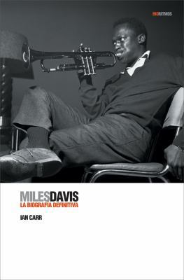 Miles Davis: La biografía definitiva (Biorritmo... [Spanish] 8496879453 Book Cover