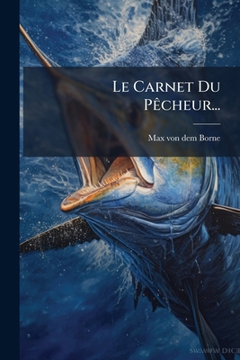 Le Carnet Du Pêcheur... [French] 1275918832 Book Cover