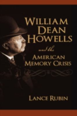 William Dean Howells and the American Memory Cr... 160497544X Book Cover