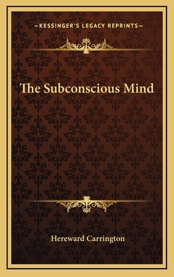 The Subconscious Mind 1168639328 Book Cover