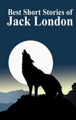 The Best Short Stories of Jack London [Large Print] 1434469212 Book Cover