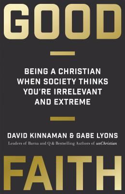 Good Faith: Being a Christian When Society Thin... 0801013178 Book Cover