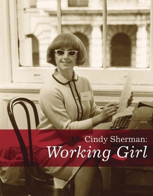 Cindy Sherman: Working Girl 0971219583 Book Cover