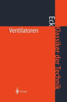Ventilatoren: Entwurf Und Betrieb Der Radial-, ... [German] 3642628907 Book Cover