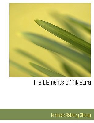 The Elements of Algebra [Large Print] 1116911086 Book Cover