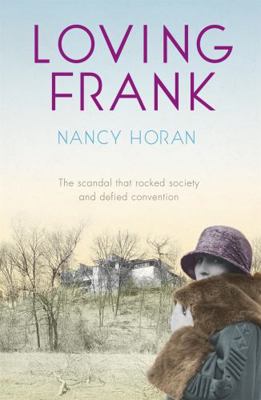 Loving Frank: A Novel. Nancy Horan 0340919442 Book Cover