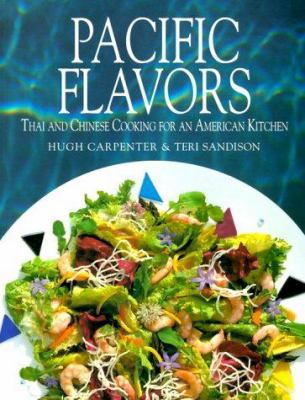 Pacific Flavors: Thai and Chinese Cooking for a... 1556703333 Book Cover